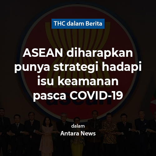 ASEAN diharapkan punya strategi hadapi isu keamanan pasca COVID-19