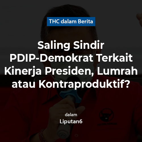 Saling Sindir PDIP-Demokrat Terkait Kinerja Presiden, Lumrah atau Kontraproduktif?