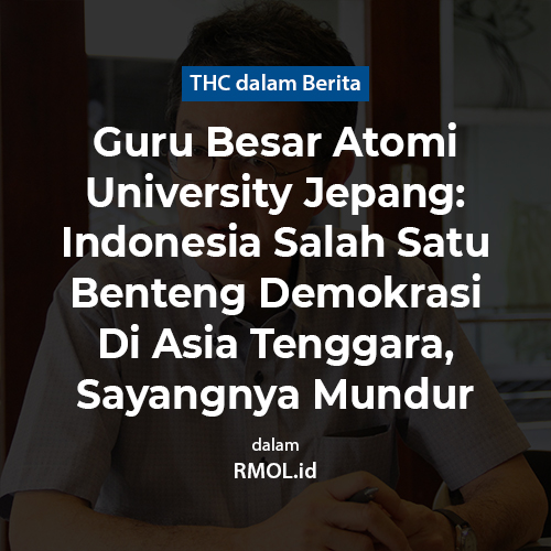 Guru Besar Atomi University Jepang: Indonesia Salah Satu Benteng Demokrasi Di Asia Tenggara, Sayangnya Mundur
