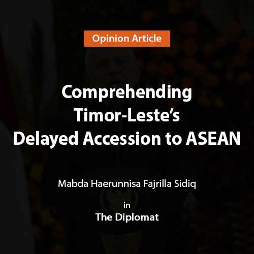 Comprehending Timor-Leste's Delayed Accession to ASEAN