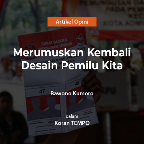 Merumuskan Kembali Desain Pemilu Kita