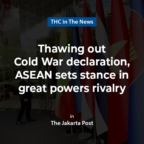 Thawing out Cold War declaration, ASEAN sets stance in great powers rivalry