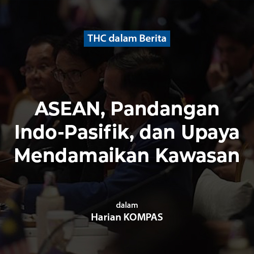 ASEAN, Pandangan Indo-Pasifik, dan Upaya Mendamaikan Kawasan