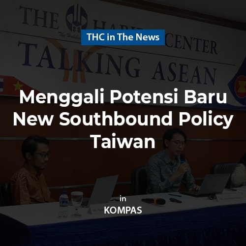 Menggali Potensi Baru New Southbound Policy Taiwan
