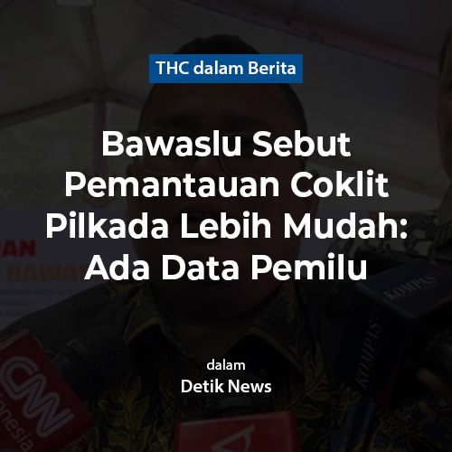 Bawaslu Sebut Pemantauan Coklit Pilkada Lebih Mudah: Ada Data Pemilu