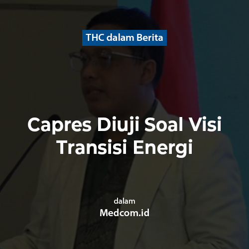 Capres Diuji Soal Visi Transisi Energi