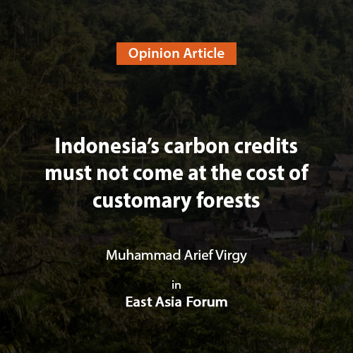 Indonesia’s carbon credits must not come at the cost of customary forests