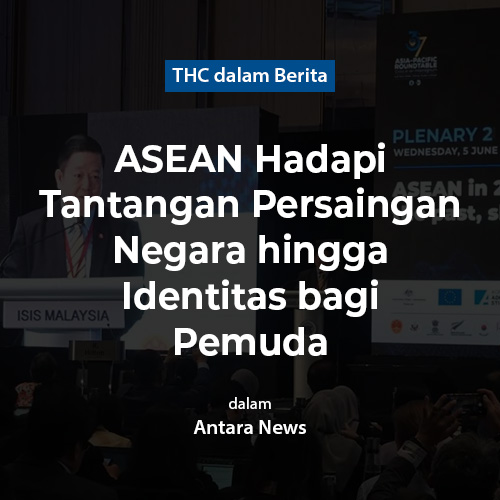 ASEAN Hadapi Tantangan Persaingan Negara Hingga Identitas bagi Pemuda