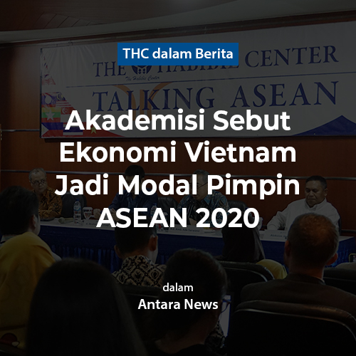 Akademisi sebut ekonomi Vietnam jadi modal pimpin ASEAN 2020