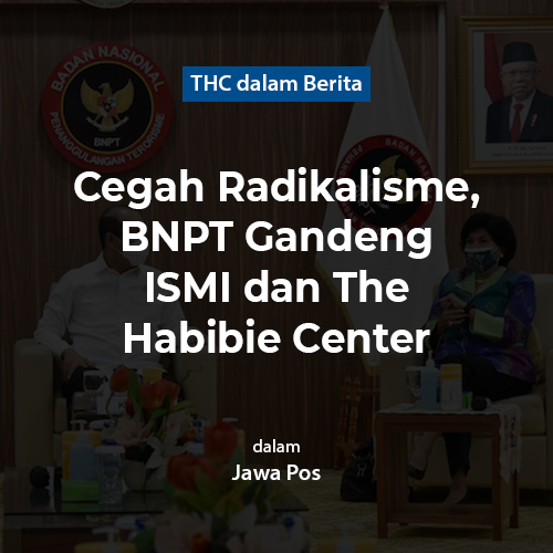 Cegah Radikalisme, BNPT Gandeng ISMI dan The Habibie Center
