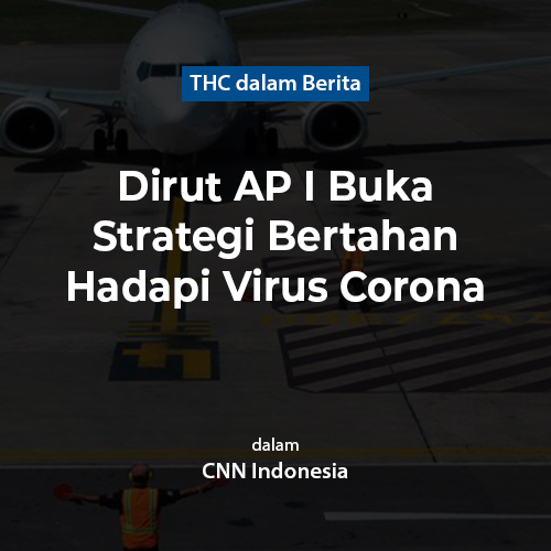 Dirut AP I Buka Strategi Bertahan Hadapi Virus Corona