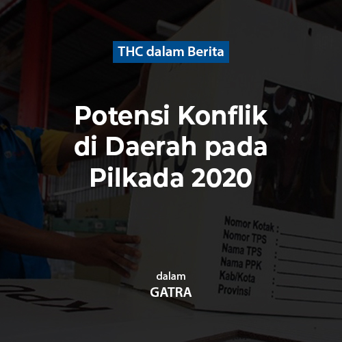 Potensi Konflik di Daerah pada Pilkada 2020
