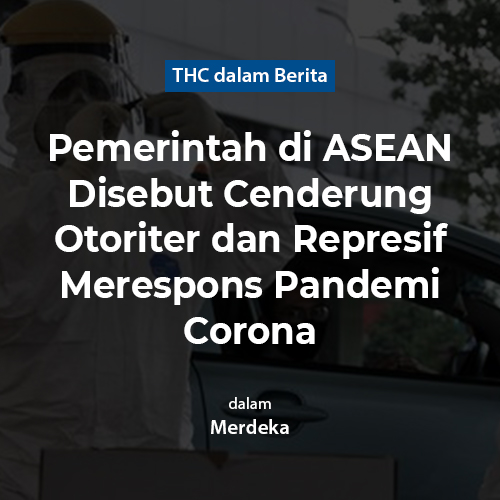Pemerintah di ASEAN Disebut Cenderung Otoriter dan Represif Merespons Pandemi Corona