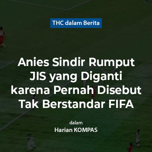 Anies Sindir Rumput JIS yang Diganti karena Pernah Disebut Tak Berstandar FIFA