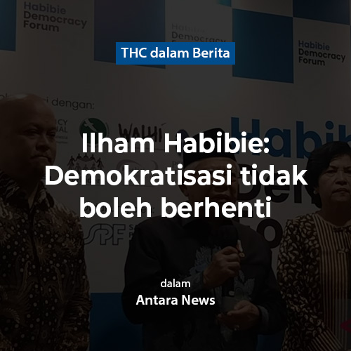 Ilham Habibie: Demokratisasi tidak boleh berhenti