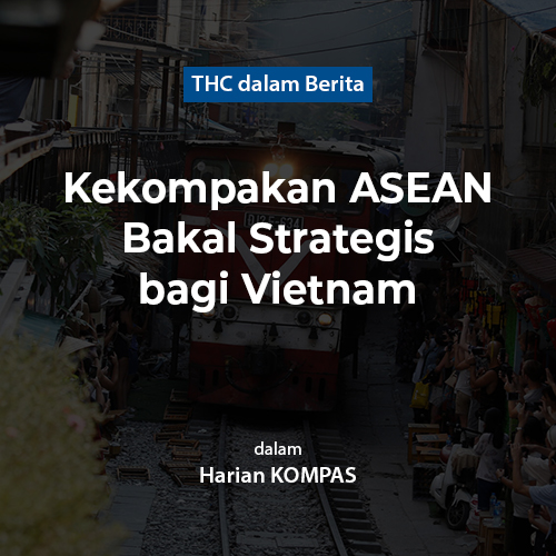 Kekompakan ASEAN Strategis bagi Vietnam
