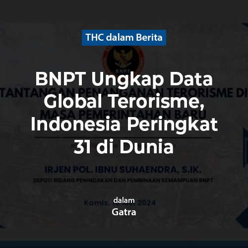 BNPT Ungkap Data Global Terorisme, Indonesia Peringkat 31 di Dunia