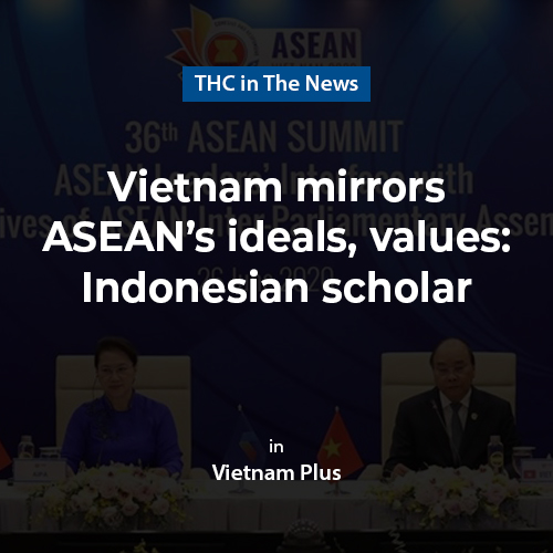 Vietnam mirrors ASEAN's ideals, values: Indonesian scholar