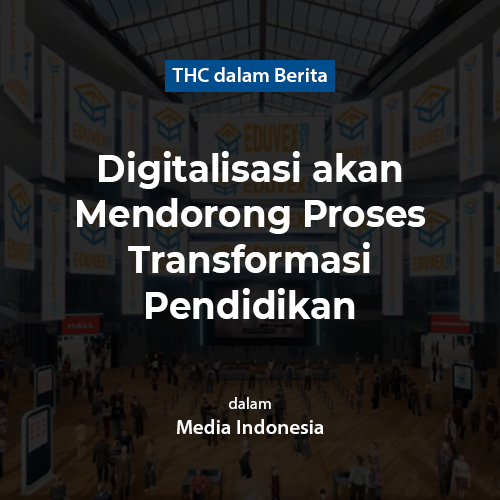 Digitalisasi akan Mendorong Proses Transformasi Pendidikan