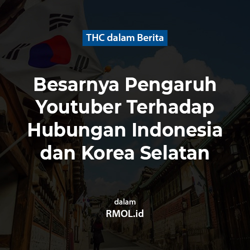Besarnya Pengaruh Youtuber Terhadap Hubungan Indonesia Dan Korea Selatan