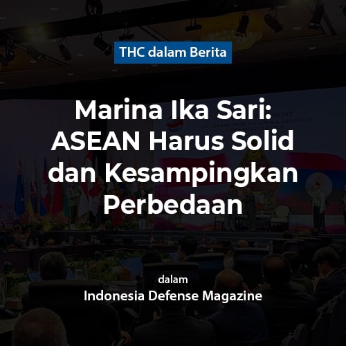 Marina Ika Sari: ASEAN Harus Solid dan Kesampingkan Perbedaan
