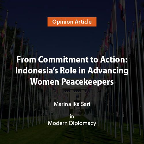 From Commitment to Action: Indonesia’s Role in Advancing Women Peacekeepers