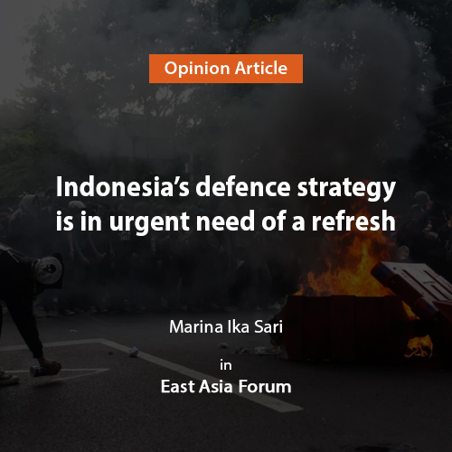Indonesia’s defence strategy is in urgent need of a refresh