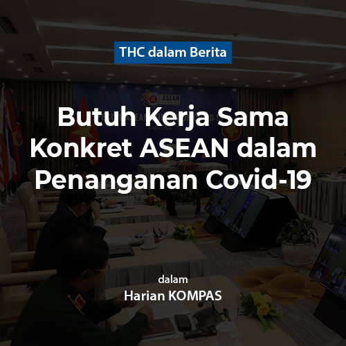 Butuh Kerja Sama Konkret ASEAN dalam Penanganan Covid-19