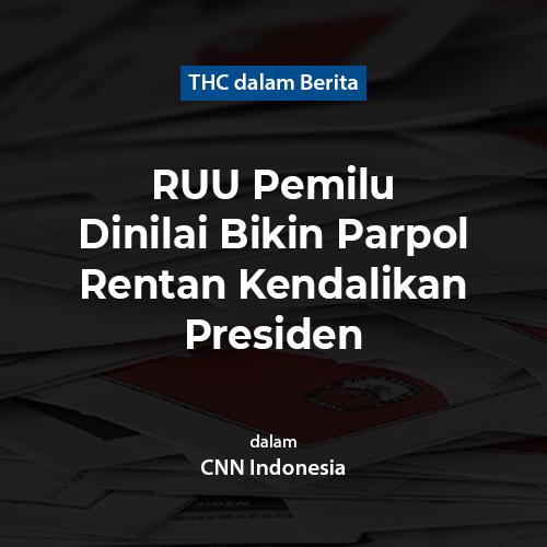 RUU Pemilu Dinilai Bikin Parpol Rentan Kendalikan Presiden
