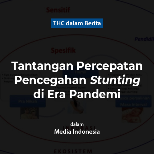 Tantangan Percepatan Pencegahan Stunting di Era Pandemi